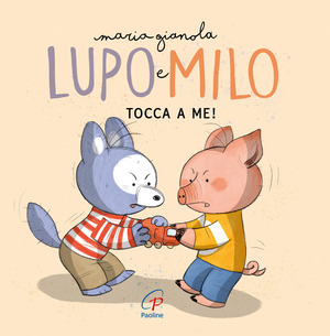 Tocca a me! Lupo e Milo. Ediz. a colori