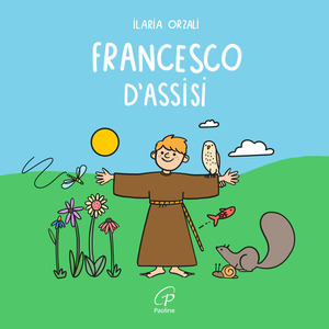 Francesco d'Assisi. Ediz. illustrata