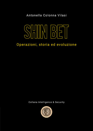 Lo Shin Bet. Operazioni, storia ed evoluzione