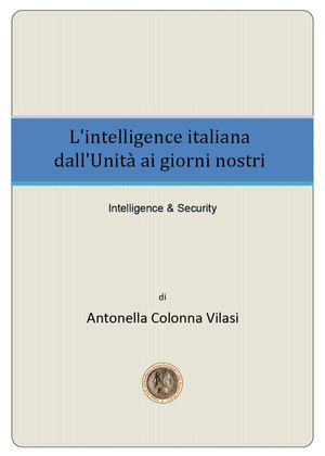 L' intelligence italiana dall'Unità ai giorni nostri