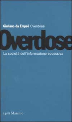 Overdose. La società dell'informazione eccessiva
