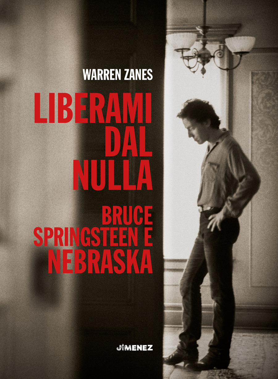 Liberami dal nulla. Bruce Springsteen e «Nebraska» Liberami dal nulla. Bruce Springsteen e «Nebraska»