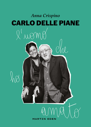 Carlo Delle Piane. L'uomo che ho amato