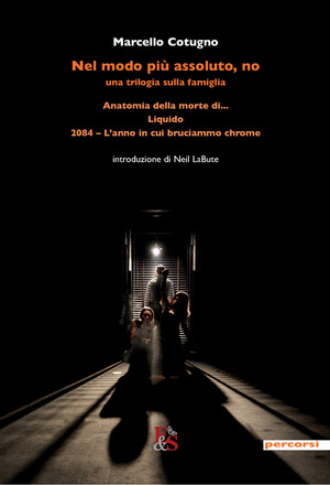 Nel modo più assoluto, no. Una trilogia sulla famiglia: Anatomia della morte di…–Liquido –2084. L'anno in cui bruciammo Chrome