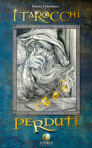 I tarocchi perduti. 22 Arcani maggiori. Ediz. illustrata