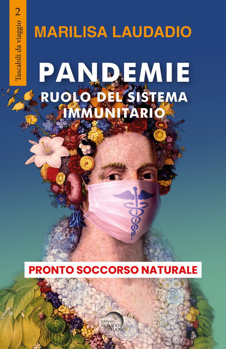 Pandemie. Ruolo del sistema immunitario. Pronto soccorso naturale