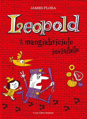 Leopold il mangiabriciole invisibile. Ediz. a colori