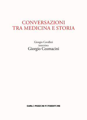 Conversazioni tra medicina e storia. Giorgio Cavalleri intervista Giorgio Cosmacini