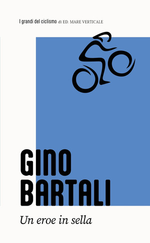 Gino Bartali. L'eroe italiano