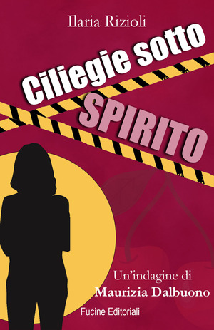 Ciliegie sotto spirito. Un'indagine di Maurizia Dalbuono
