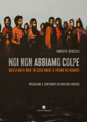 Noi non abbiamo colpe. Quella notte volò in cielo anche il futuro dei ragazzi