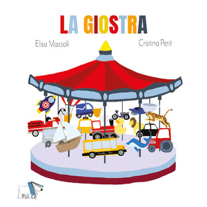 La giostra. Ediz. a colori