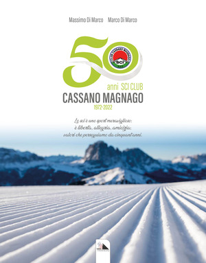 50 anni Sci Club Cassano Magnago. 1972 - 2022