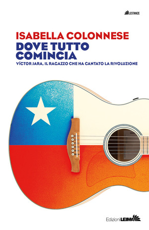 Dove tutto comincia. Víctor Jara, il ragazzo che ha cantato la rivoluzione