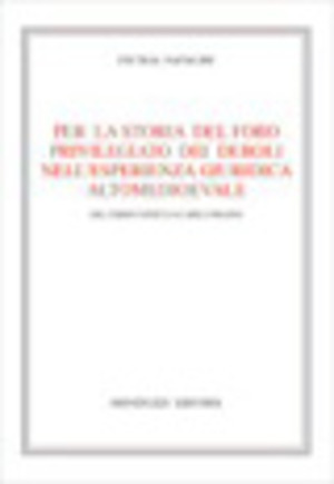 Per la storia del foro privilegiato dei deboli nell'esperienza giuridica altomedievale. Dal tardo antico a Carlo Magno