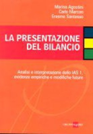 La presentazione del bilancio. Analisi e guida all'applicazione dello IAS 1