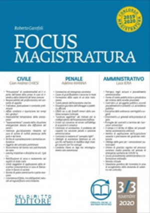 Focus magistratura. Concorso magistratura 2020: Civile, penale, amministrativo
