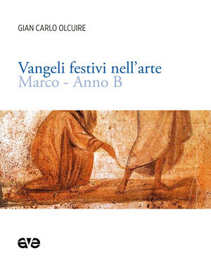 Vangeli festivi nell'arte. Marco. Anno B