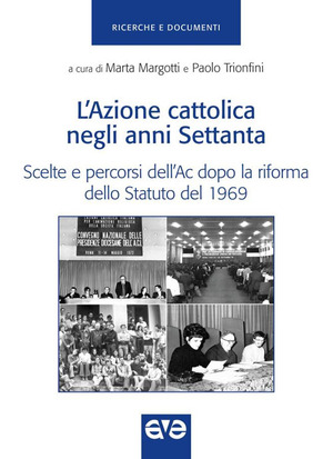 Azione cattolica negli anni settanta. Scelte e percorsi dell'Ac dopo la riforma dello Statuto del 1969