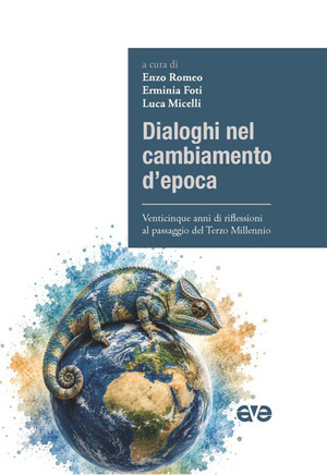 Dialoghi nel cambiamento d'epoca. Venticinque anni di riflessioni al passaggio del Terzo Millennio