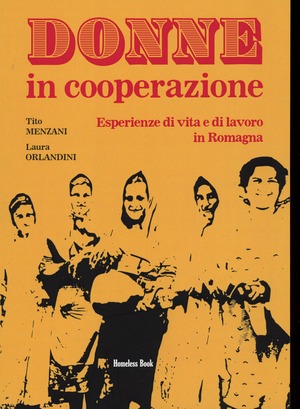 Donne in cooperazione. Esperienze di vita e di lavoro in Romagna