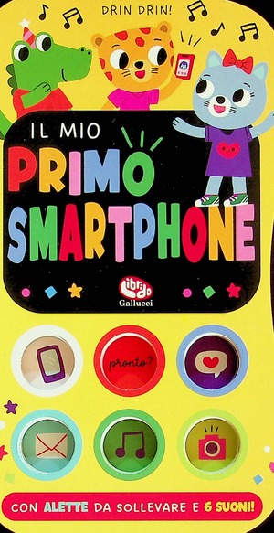 Il mio primo smartphone. Ediz. a colori