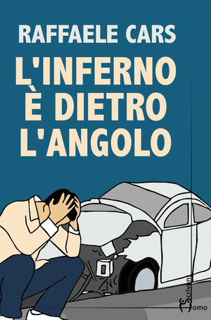 L' inferno è dietro l'angolo