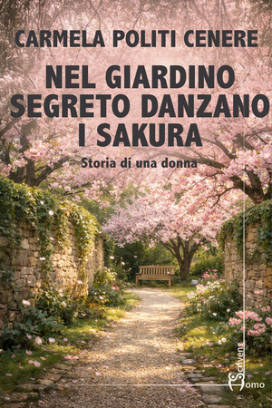 Nel giardino segreto danzano i sakura. Storia di una donna