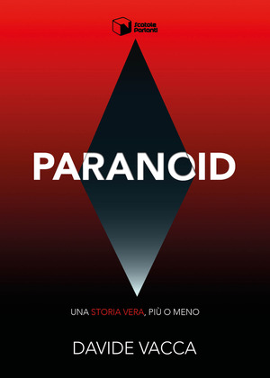 Paranoid. Una storia vera, più o meno