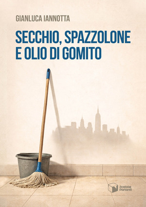 Secchio, spazzolone e olio di gomito