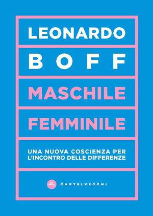 Maschile/femminile. Una nuova coscienza per l’incontro delle differenze