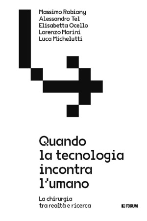 Quando la tecnologia incontra l'umano. La chirurgia tra realtà e ricerca