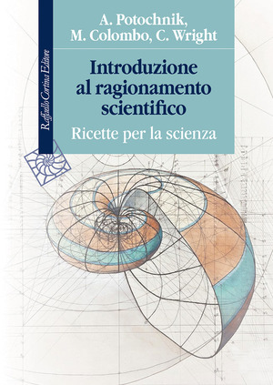 Introduzione al ragionamento scientifico. Ricette per la scienza