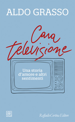 Cara televisione. Una storia d’amore e altri sentimenti
