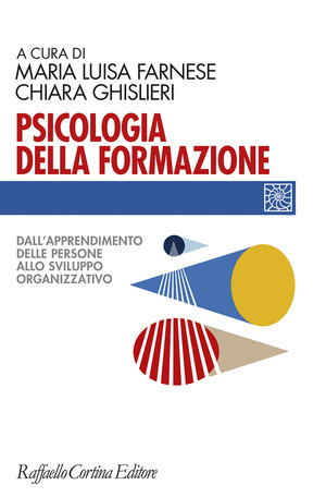 Psicologia della formazione. Dall'apprendimento delle persone allo sviluppo organizzativo