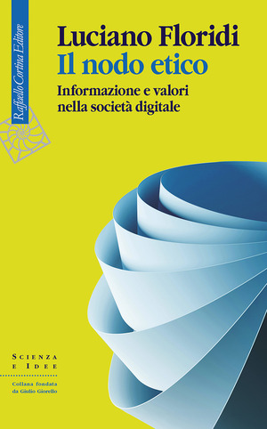 Il nodo etico. Informazione e valori nella società digitale