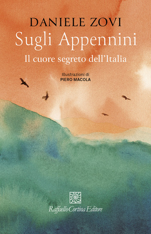 Sugli Appennini. Il cuore segreto dell’Italia