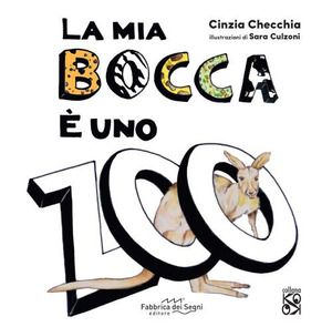 La mia bocca è uno zoo. Ediz. illustrata