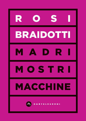 Madri, mostri e macchine