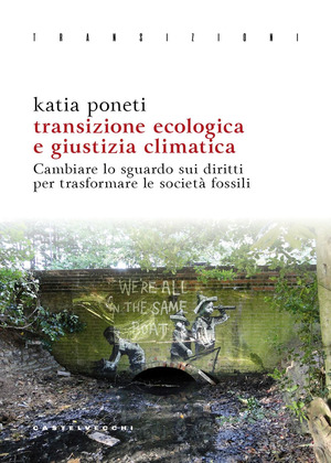 Transizione ecologica e giustizia climatica. Cambiare lo sguardo sui diritti per trasformare le società fossili