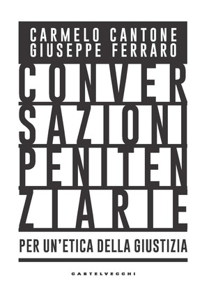 Conversazioni penitenziarie. Per un’etica della giustizia