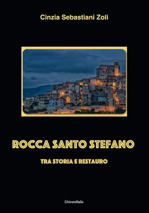 Rocca Santo Stefano. Tra storia e restauro