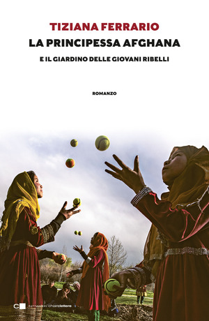 La principessa afghana e il giardino delle giovani ribelli La principessa afghana e il giardino delle giovani ribelli