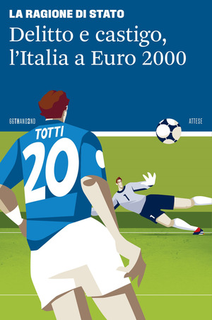 Delitto e castigo, l'Italia a Euro 2000 Delitto e castigo, l'Italia a Euro 2000