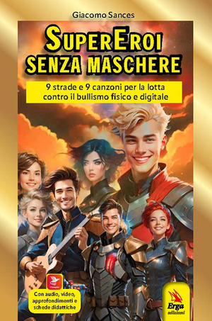 Supereroi senza maschere. 9 strade e 9 canzoni. Con QR Code. Con audio. Con video