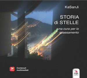Storia di Stelle. Una cura per lo spaesamento. Con materiali multimediali