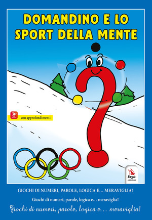 Domandino e lo sport della mente. Giochi di numeri, parole, logica e… meraviglia!
