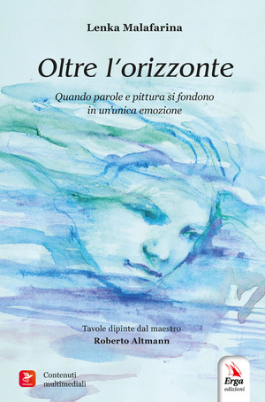 Oltre l'orizzonte. Quando parole e pittura si fondono in un’unica emozione