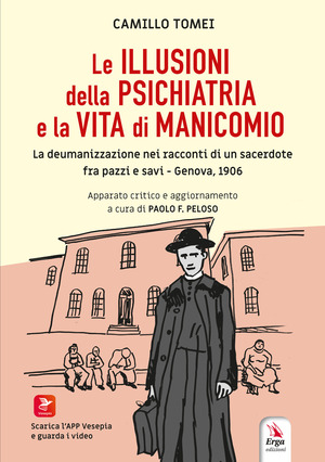 Le illusioni della psichiatria e la vita di manicomio. La deumanizzazione nei racconti di un sacerdote fra pazzi e savi. Genova, 1906