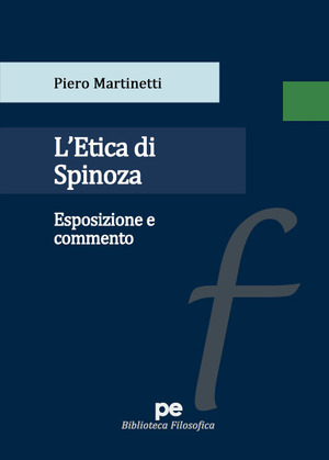 L' Etica di Spinoza. Esposizione e commento